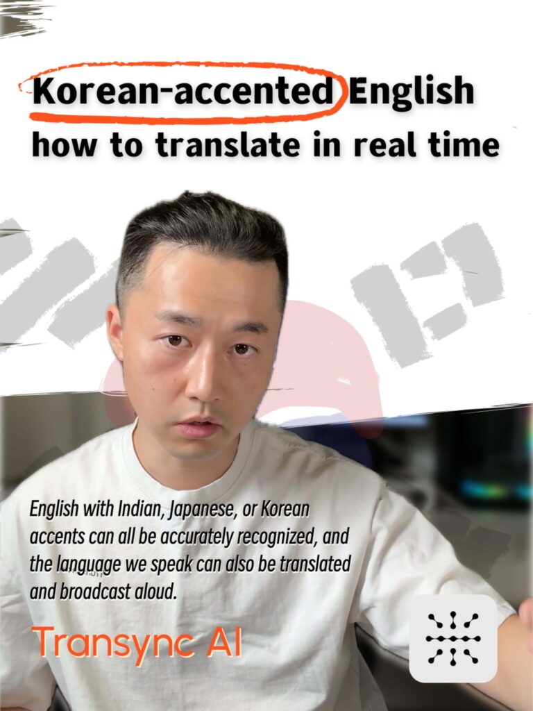 korean accented english how to translate in real time.